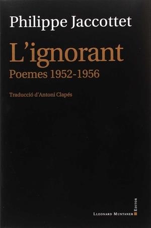 IGNORANT, L' | 9788416554324 | JACCOTTET, PHILIPPE