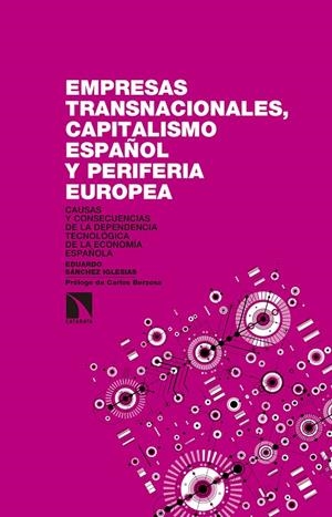 EMPRESAS TRANSNACIONALES, CAPITALISMO ESPAÑOL Y PERIFERIA EUROPEA | 9788490972434 | SÁNCHEZ IGLESIAS, EDUARDO