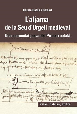 ALJAMA DE LA SEU D'URGELL MEDIEVAL, L' : UNA COMUNITAT JUEVA DEL PIRINEU CATALÀ | 9788423208180 | BATLLE I GALLART, CARME