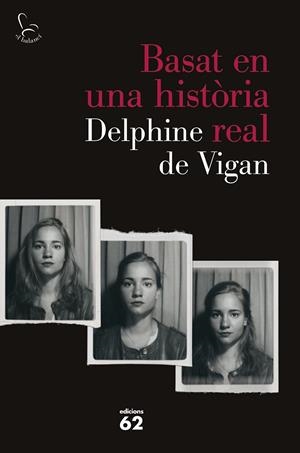 BASAT EN UNA HISTORIA REAL | 9788429775259 | VIGAN, DELPHINE DE