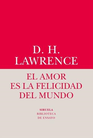 AMOR ES LA FELICIDAD DEL MUNDO, EL | 9788416964482 | LAWRENCE, D. H. 