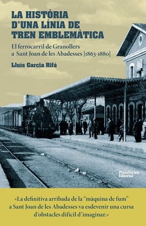 HISTORIA D'UNA LINIA DE TREN EMBLEMATICA, LA | 9788416820634 | GARCIA RIFA, LLUIS