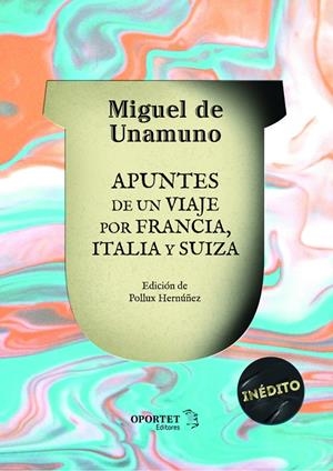 APUNTES DE UN VIAJE POR FRANCIA, ITALIA Y SUIZA | 9788494393594 | UNAMUNO, MIGUEL DE