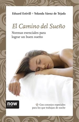 CAMINO DEL SUEÑO, EL. NORMAS ESENCIALES PARA LOGRAR UN.... | 9788492406784 | ESTIVILL, EDUARD; SAENZ DE TEJADA, YOLANDA