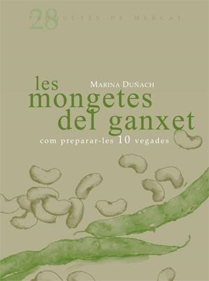MONGETES DEL GANXET, LES. COM PREPARAR-LES 10 VEGADES | 9788493657833 | DUÑACH, MARINA