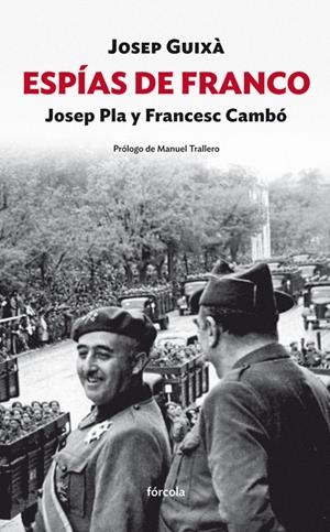 ESPIAS DE FRANCO. JOSEP PLA Y FRANCESC CAMBO | 9788415174981 | GUIXA, JOSEP