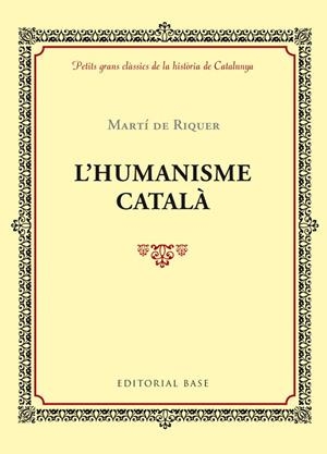 HUMANISME CATALA, L' | 9788416587407 | RIQUER, MARTÍ DE