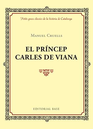 PRINCEP CARLES DE VIANA, EL | 9788416587391 | CRUELLS, MANUEL