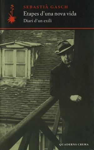 ETAPES D'UNA NOVA VIDA. DIARI D'UN EXILI | 9788477273677 | GASCH, SEBASTIA