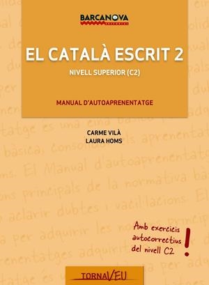 CATALA ESCRIT 2, EL . NIVELL SUPERIOR (C2) | 9788448935603 | VILA, CARME; HOMS, LAURA