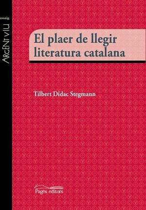 PLAER DE LLEGIR LITERATURA CATALANA, EL | 9788499757483 | STEGMANN, TILBERT DIDAC
