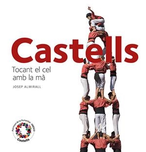 CASTELLS. TOCANT EL CEL AMB LA MA | 9788484784715 | ALMIRALL, JOSEP