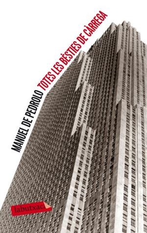 TOTES LES BESTIES DE CARREGA | 9788499302379 | PEDROLO, MANUEL DE