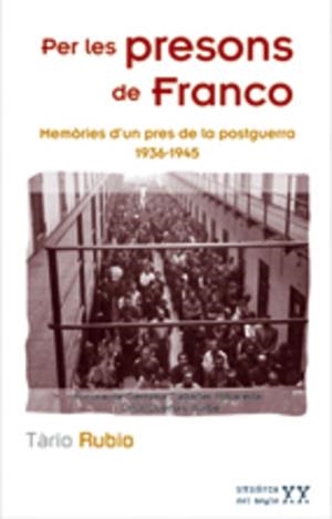 PER LES PRESONS DE FRANCO : MEMORIES D'UN PRES DE LA POSTGUE | 9788497912976 | RUBIO CUEVAS, TARIO