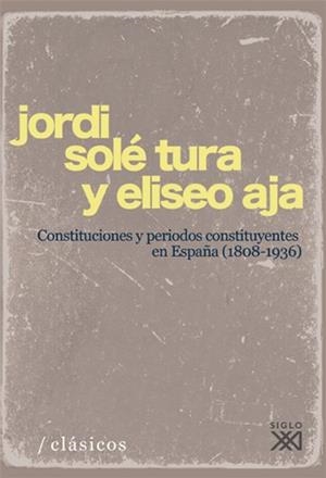 CONSTITUCIONES Y PERIODOS CONSTITUYENTES EN ESPAÑA | 9788432313745 | SOLE TURA, JORDI; AJA, ELISEO