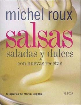 SALSAS. SALADAS Y DULCES | 9788484232988 | ROUX, MICHAEL