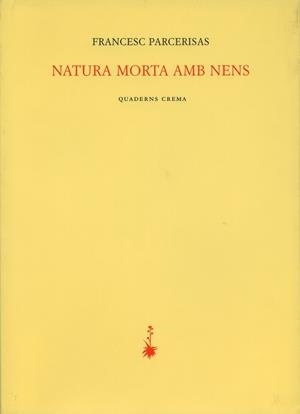 NATURA MORTA AMB NENS | 9788477273158 | PARCERISAS, FRANCESC