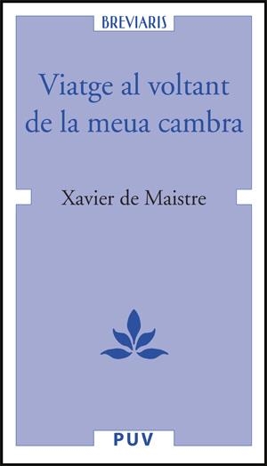 VIATGE AL VOLTANT DE LA MEUA CAMBRA | 9788437064369 | MAISTRE, XAVIER DE (1763-1852)