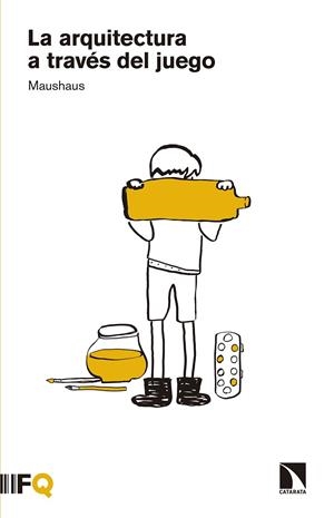 ARQUITECTURA A TRAVES DEL JUEGO, LA | 9788490972304 | VARONA, ANABEL - ARRUTI CARLOS