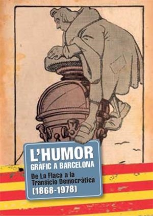 HUMOR GRAFIC A BARCELONA, L'. 175 ANYS DE TRADICIO HUMORISTICA CATALANA (1841-2016) | 9788416547005 | AAVV