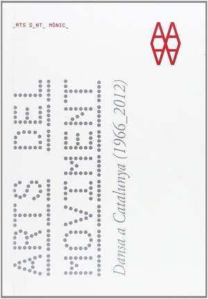 ARTS DEL MOVIMENT. DANSA A CATALUNYA (1966-2012) (CATALA) | 9788494031885 | AAVV; CENTRE D'ART ST MONICA