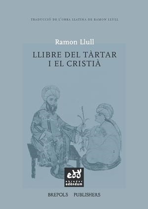 LLIBRE DEL TARTAR I EL CRISTIA | 9788494315862 | LLULL, RAMON