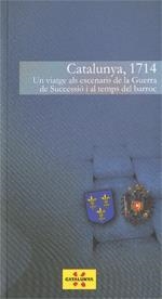 CATALUNYA, 1714. UN VIATGE ALS ESCENARIS DE LA GUERRA DE | 9788439386704 | VV.AA.