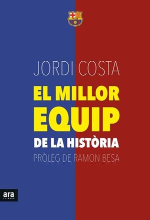 MILLOR EQUIP DE LA HISTORIA, EL | 9788416154739 | COSTA, JORDI