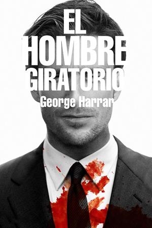 HOMBRE GIRATORIO, EL | 9788416387908 | HARRAR, GEORGE