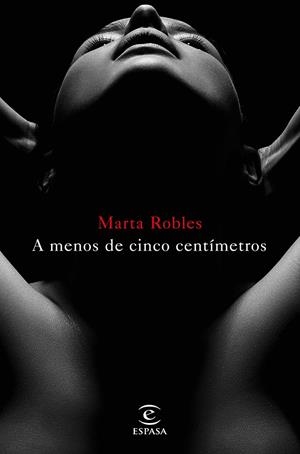 A MENOS DE CINCO CENTIMETROS | 9788467048957 | ROBLES, MARTA
