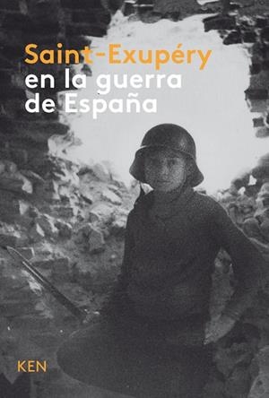 SAINT-EXUPÉRY EN LA GUERRA DE ESPAÑA | 9788494284946 | SAINT-EXUPÉRY, ANTOINE DE