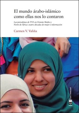 MUNDO ARABO-ISLAMICO COMO  ELLAS NOS LO CONTARON, EL | 9788494634307 | VALIÑA, CARMEN