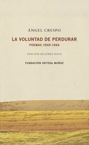 VOLUNTAD DE PERDURAR, LA: POEMAS, 1949-1964 | 9788461729203 | CRESPO, ANGEL