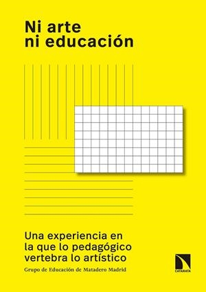 NI ARTE NI EDUCACION | 9788490972588 | GRUPO DE EDUCACION DE MATADERO MADRID