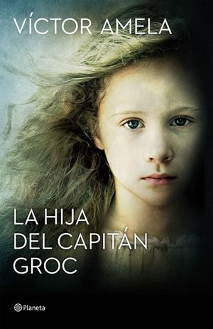 HIJA DEL CAPITAN GROC, LA | 9788408154204 | AMELA, VICTOR