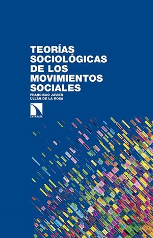 TEORIAS SOCIOLOGICAS DE LOS MOVIMIENTOS SOCIALES | 9788490972557 | ULLAN DE LA ROSA, FRANCISCO JAVIER