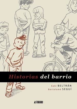 HISTORIAS DEL BARRIO | 9788415163350 | BELTRAN, GABI; SEGUI, BARTOLOME