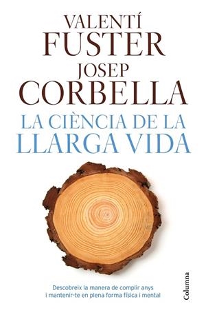 CIENCIA DE LA LLARGA VIDA, LA | 9788466421645 | FUSTER, VALENTÍ - CORBELLA, JOSEP