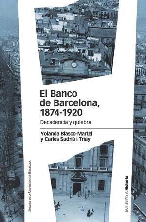BANCO DE BARCELONA, EL. 1874-1920: DECADENCIA Y QUIEBRA | 9788415963899 | BLASCO MARTEL, YOLANDA