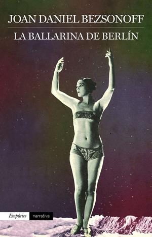 BALLARINA DE BERLIN, LA | 9788416367924 | BEZSONOFF, JOAN-DANIEL
