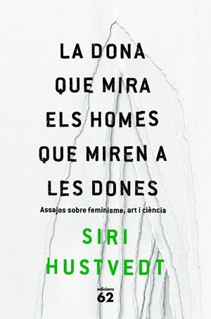 DONA QUE MIRA ELS HOMES QUE MIREN A LES DONES, LA | 9788429775716 | HUSTVEDT, SIRI