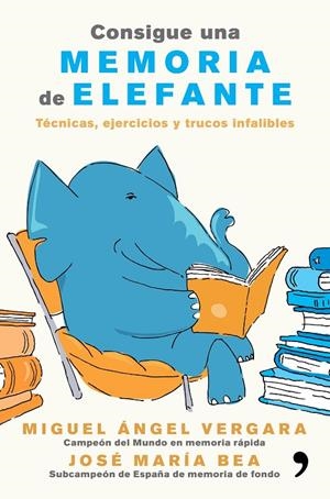 CONSIGUE UNA MEMORIA DE ELEFANTE | 9788499985855 | VERGARA, MIGUEL ANGEL