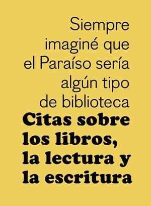 CITAS SOBRE LOS LIBROS, LA LECTURA Y LA ESCRITURA | 9788425230349 | AAVV