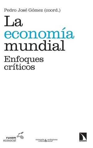 ECONOMIA MUNDIAL, LA | 9788490973011 | GOMEZ, PEDRO JOSE (COORD.)