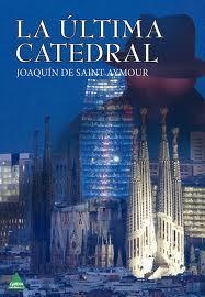 ULTIMA CATEDRAL, LA | 9788492932559 | SAINT AYMOUR, JOAQUIN DE