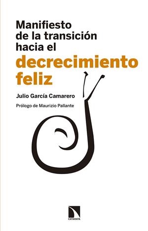 MANIFIESTO DE LA TRANSICION HACIA EL DECRECIMIENTO FELIZ | 9788490973158 | GARCIA CAMARERO, JULIO