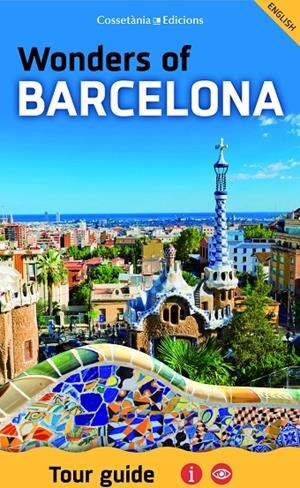 WONDERS OF BARCELONA : TOUR GUIDE | 9788490346235 | AAVV
