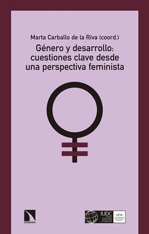 GENERO Y DESARROLLO: CUESTIONES CLAVE DESDE UNA PERSPECTIVA FEMINISTA | 9788490973363 | CARBALLO DE LA RIVA, MARTA (COORD.)
