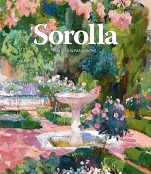 SOROLLA. UN JARDIN PARA PINTAR | 9788494603495