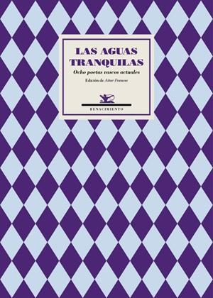 AGUAS TRANQUILAS, LAS. OCHO POETAS VASCOS ACTUALES | 9788416981755 | AAVV